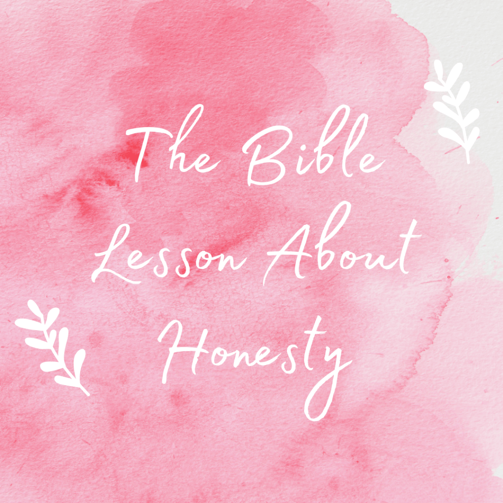 The Bible Lesson About Honesty BF Blog
