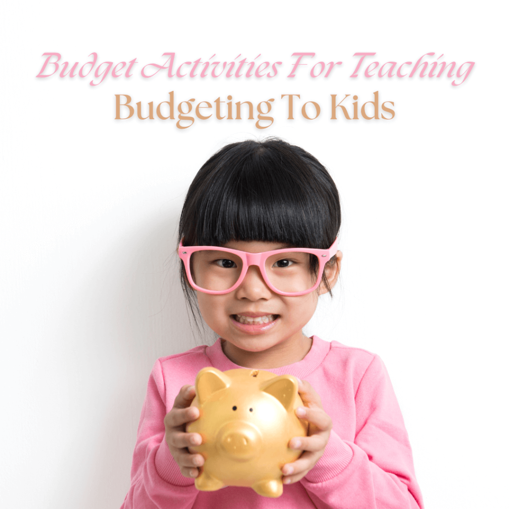 Budget Activities for teaching budgeting to kids BF Blog