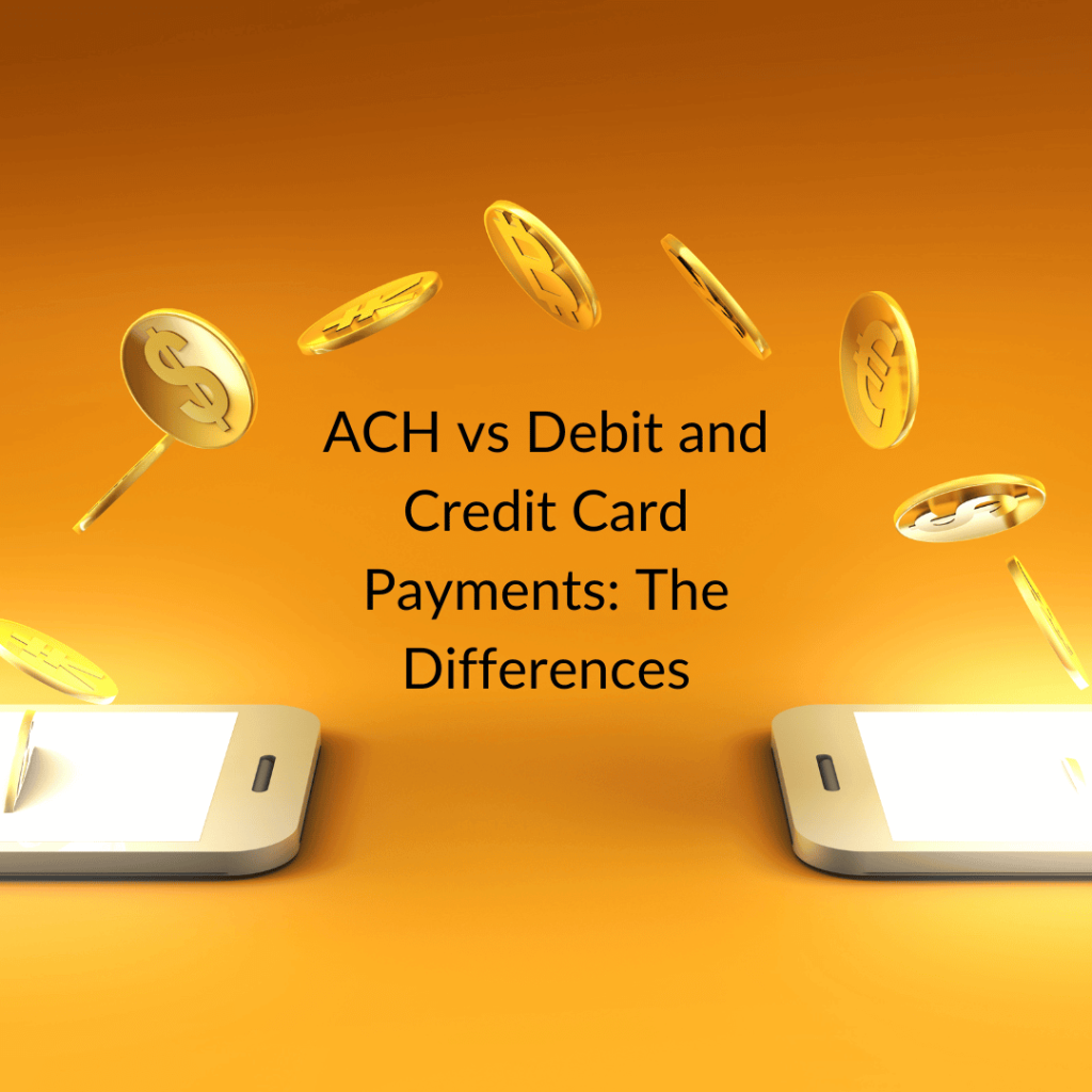 ACH vs Debit and Credit Card Payments And the Differences BF Blog