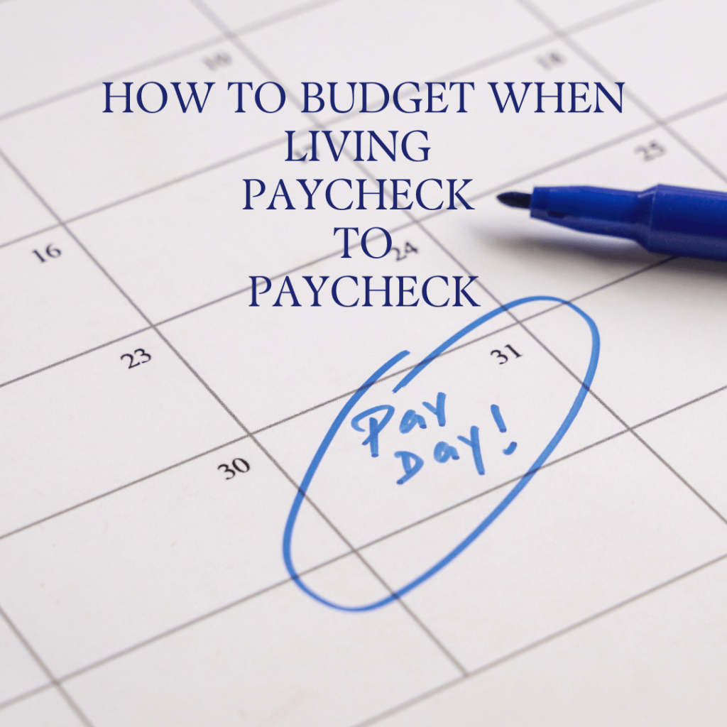 How To Budget When Living Paycheck to Paycheck BF Blog