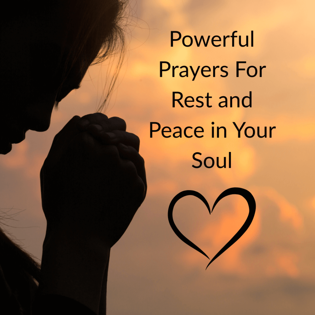 Powerful Prayers For Rest and Peace in Your Soul BF Blog